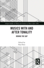 Image for Musics with and after tonality: mining the gap