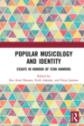 Image for Popular Musicology and Identity: Essays in Honour of Stan Hawkins