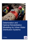 Image for Deterioration and optimal rehabilitation modelling for urban water distribution systems