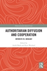 Image for Authoritarian diffusion and cooperation  : interests vs. ideology