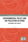 Image for Environmental policy and air pollution in China: governance and strategy