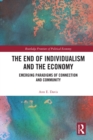 Image for The End of Individualism and the Economy: Emerging Paradigms of Connection and Community