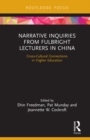 Image for Narrative inquiries from Fulbright lecturers in China: cross-cultural connections in higher education