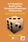 Image for A Probabilistic Model of the Genotype/phenotype Relationship: Does Life Play the Dice?