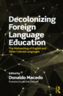 Image for Decolonizing foreign language education: the misteaching of English and other colonial languages