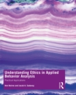 Image for Understanding Ethics in Applied Behavior Analysis: Practical Applications