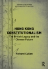 Image for Hong Kong constitutionalism: the British legacy and the Chinese future