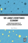 Image for Sri Lanka&#39;s remittance economy: a multiscalar analysis of migration-underdevelopment