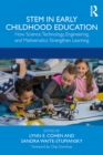 Image for STEM in early childhood education: how science, technology, engineering, and mathematics strengthen learning