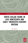 Image for White-collar crime in late nineteenth and early twentieth-century Britain