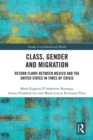 Image for Class, gender and migration  : return flows between Mexico and the United States in times of crisis