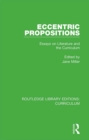 Image for Eccentric propositions: essays on literature and the curriculum