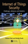 Image for Internet of Things Security: Challenges, Advances, and Analytics