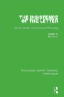 Image for The insistence of the letter: literacy studies and curriculum theorizing