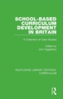 Image for School-based curriculum development in Britain: a collection of case studies