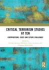 Image for Critical terrorism studies at ten  : contributions, cases and future challenges