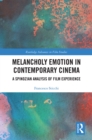 Image for Melancholy emotion in contemporary cinema: a Spinozian analysis of film experience