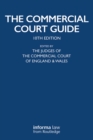 Image for The Commercial Court guide: (incorporating the Admiralty Court guide) with the Financial List guide, the Circuit Commercial (Mercantile) Court guide