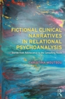 Image for Fictional clinical narratives in relational psychoanalysis: stories from adolescence to the consulting room