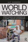 Image for World Watching: Streetcorners and Newsbeats on a Journey through Anthropology