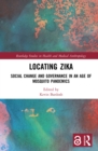 Image for Locating Zika: Social Change and Governance in an Age of Mosquito Pandemics