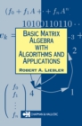 Image for Basic matrix algebra with algorithms and applications