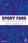 Image for Sport fans: the psychology and social impact of fandom.