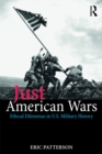 Image for Just American wars: ethical dilemmas in U.S. military history