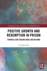 Image for Positive Growth and Redemption in Prison: Finding Light Behind Bars and Beyond