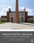 Image for Twentieth century town halls: architecture of democracy