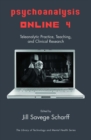 Image for Psychoanalysis online 4: teleanalytic practice, teaching, and clinical research
