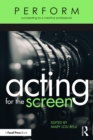 Image for Acting for the screen