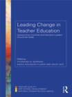 Image for Leading change in teacher education: lessons from countries and education leaders around the globe
