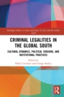 Image for Criminal Legalities in the Global South: Cultural Dynamics, Political Tensions, and Institutional Practices