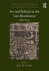 Image for Art and reform in the late Renaissance: after Trent