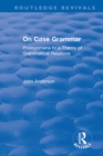 Image for On Case Grammar: Prolegomena to a Theory of Grammatical Relations