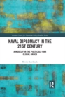 Image for Naval diplomacy in the 21st century: a model for the post-cold war global order