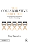 Image for The collaborative director: a department-by-department guide to filmmaking
