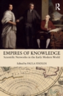 Image for Empires of knowledge: scientific networks in the early modern world