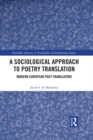 Image for A Sociological Approach to Poetry Translation: Modern European Poet-Translators