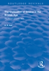 Image for The civilization of Greece in the Bronze Age: the Rhind Lectures 1923