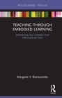 Image for Teaching through embodied learning: dramatizing key concepts from informational texts