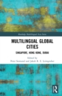 Image for Multilingual Global Cities: Singapore, Hong Kong, Dubai