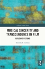 Image for Musical sincerity and transcendence in film: reflexive fictions