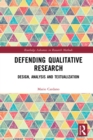 Image for Defending qualitative research: design, analysis and textualization