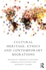 Image for Cultural heritage, ethics and contemporary migrations
