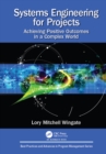 Image for Systems engineering for projects: achieving positive outcomes in a complex world