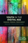 Image for Youth in the digital age: paradox, promise, predicament
