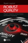 Image for Robust Quality: Powerful Integration of Data Science and Process Engineering