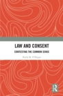 Image for Law and Consent: Contesting the Common Sense